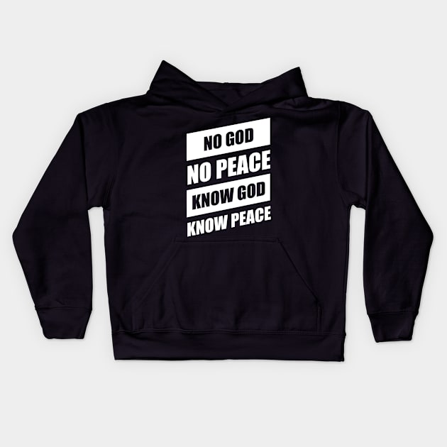 No God No Peace Know God Know Peace Kids Hoodie by Dojaja